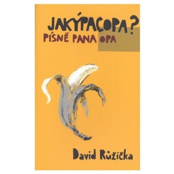 Jakýpacopa? - písně pana Opa - Růžička David