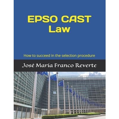 EPSO CAST Law: How to succeed in the selection procedure Franco Reverte Jos MaraPaperback – Hledejceny.cz