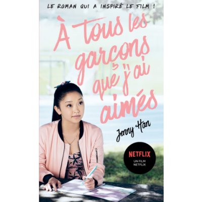 Les amours de Lara Jean T01 - À tous les garçons que j'ai aimés... Netflix – Zboží Mobilmania