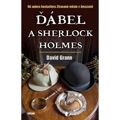 GRANN David - Ďábel a Sherlock Holmes – Hledejceny.cz