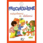 Procvičujeme násobení a dělení 1 PS Plicková Edita – Hledejceny.cz