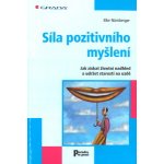 Síla pozitivního myšlení - Jak získat životní nadhled a udržet starost – Hledejceny.cz