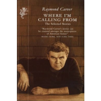Where I'm Calling from - R. Carver – Sleviste.cz