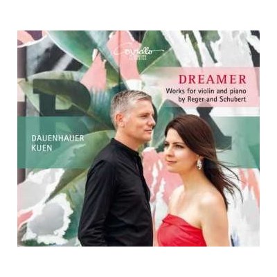 Anna Sophie Dauenhauer - Dreamer - Works For Violin And Piano By Reger And Schubert CD – Hledejceny.cz