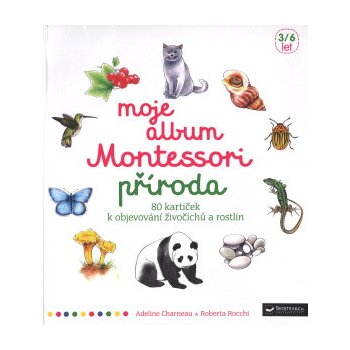 Moje album Montessori - Příroda - Charneau Adeline, Rocchi Roberta,