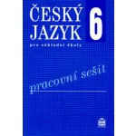 Český jazyk 6 pro základní školy Pracovní sešit - Eva Hošnová; Ivana Bozděchová – Hledejceny.cz