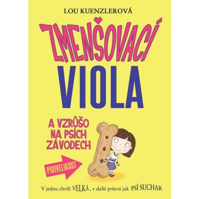 Zmenšovací Viola - 2 a vzrůšo na psích závodech - Lou Kuenzler