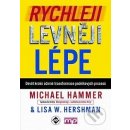 Rychleji, levněji, lépe - Michael Hammer, Lisa W. Hershman