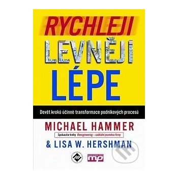 Rychleji, levněji, lépe - Michael Hammer, Lisa W. Hershman