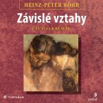 Závislé vztahy. Léčba a uzdravení závislé poruchy osobnosti - Heinz-Peter Röhr – Zbozi.Blesk.cz