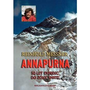 Annapurna 50 let expedic do zóny smrti Messner Reinhold