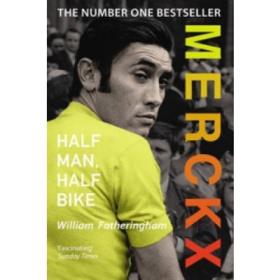 Merckx - W. Fotheringham Half Man, Half Bike