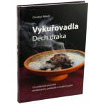 Vykuřovadla. Dech draka. 72 rostlinných portrétů: etnobotanika, rituální a praktické využití - Christian Rätsch – Hledejceny.cz