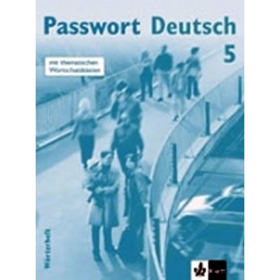 Passwort Deutsch 5 - slovníček k 5. dílu D vydání – Hledejceny.cz