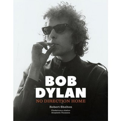 Bob Dylan: No Direction Home - Robert Shelton – Zboží Mobilmania