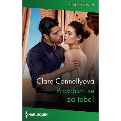 Provdám se za tebe! - Claire Connellyová – Zbozi.Blesk.cz