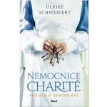 Nemocnice Charité - Průlom a odhodlání - Ulrike Schweikert – Hledejceny.cz