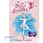 Malá baletka 7 - Rosa a Labutí princezna - Darcey Bussellová – Hledejceny.cz