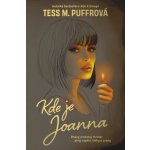 Kde je Joanna - Tess M. Puffrová – Zboží Mobilmania