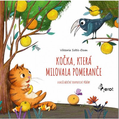 Kočka, která milovala pomeranče a další báječné terapeutické příběhy – Hledejceny.cz