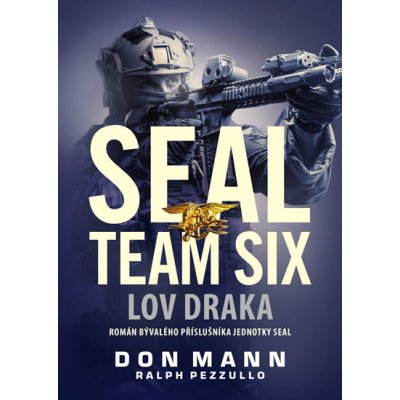 SEAL team six: Lov draka - Don Mann – Hledejceny.cz