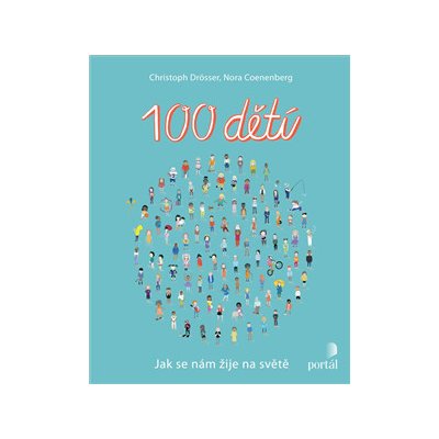 100 DĚTÍ JAK SE NÁM ŽIJE NA SVĚTĚ - Drose,Coenenberg