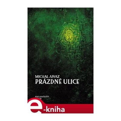 Prázdné ulice - Michal Ajvaz – Zbozi.Blesk.cz