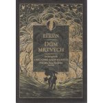 Dům mrtvých - Steven Erikson – Hledejceny.cz