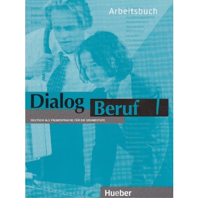 Dialog Beruf 1 Arbeitsbuch - Becker,Braunert,Eisfeld