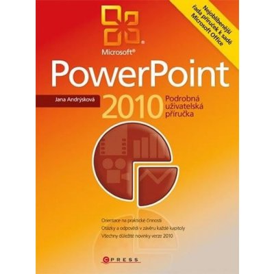 Power Point 2010 - Podrobná uživatelská příručka - Andrýsková Jana – Hledejceny.cz