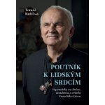 Poutník k lidským srdcím - Vzpomínky na kněze, disidenta a rebela Františka Líznu - Kutil Tomáš – Hledejceny.cz