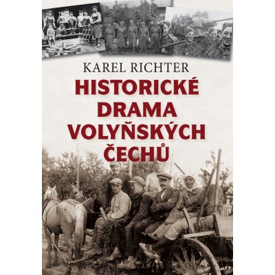 Historické drama Volyňských Čechů - Karel Richter – Zboží Mobilmania