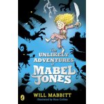 The Unlikely Adventures of Mabel Jones - Will Mabbitt – Hledejceny.cz
