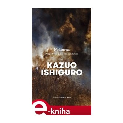 Nokturna. Pět příběhů o hudbě a soumraku - Kazuo Ishiguro – Zboží Mobilmania