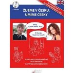 Žijeme v česku, umíme česky + CD / AJ - Kopczyková-Dobešová Vlaďka – Zboží Mobilmania