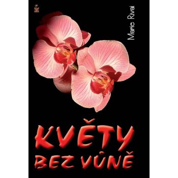 Květy bez vůně - Marie Rivai