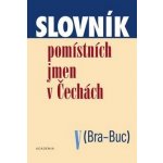 Slovník pomístních jmen v Čechách V -- Bra-Buc - Jana Matúšová a kol. – Hledejceny.cz