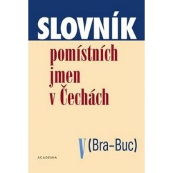 Slovník pomístních jmen v Čechách V -- Bra-Buc - Jana Matúšová a kol.