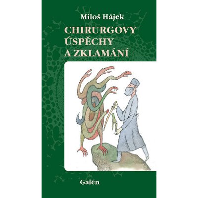 Chirurgovy úspěchy a zklamání - Miloš Hájek – Hledejceny.cz