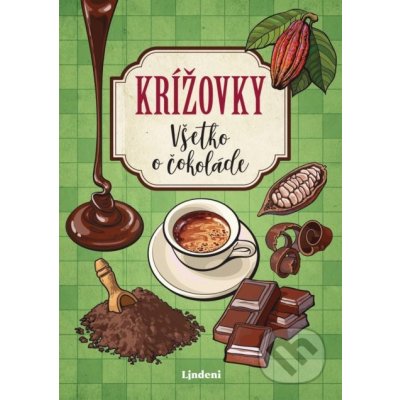 Krížovky: Všetko o čokoláde - Lindeni – Hledejceny.cz