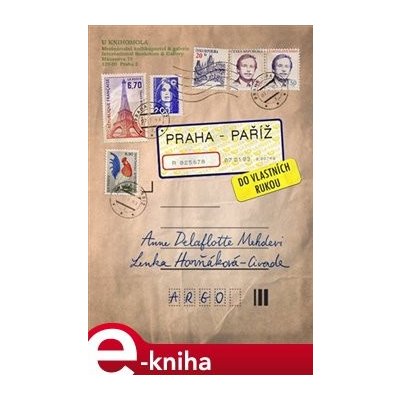 Praha–Paříž, do vlastních rukou - Lenka Horňáková-Civade, Anne Delaflotte Mehdevi