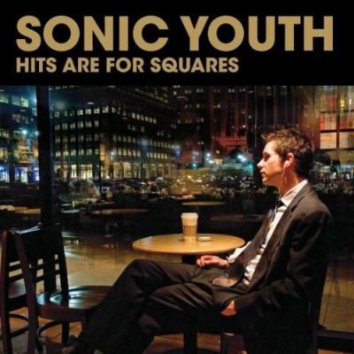 Sonic Youth - Hits Are For Squares CD – Zbozi.Blesk.cz