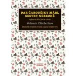 Dar čarodějky mám, sestry nebeoké - Velemir Chlebnikov – Hledejceny.cz