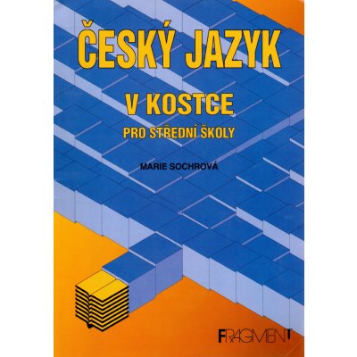 Český jazyk v kostce pro střední školy - Sochrová Marie – Zboží Mobilmania