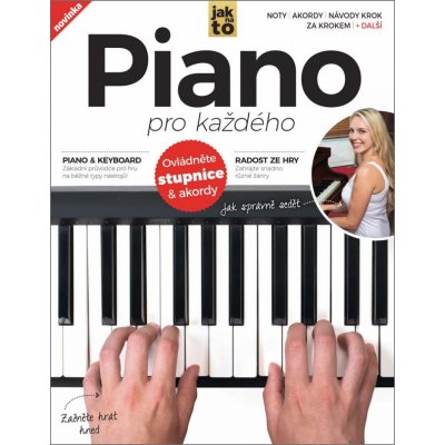 Piano pro každého: Vše, co potřebujete znát ke hře na piano a keyboard! – Zboží Mobilmania