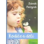 Rodiče a děti - Zdeněk Matějček – Zboží Mobilmania