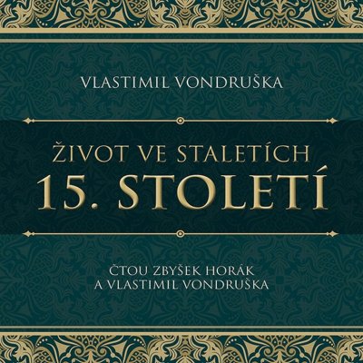 Život ve staletích-15.století - Vondruška Vlastimil – Sleviste.cz