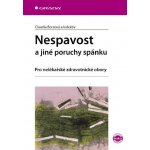 Nespavost a jiné poruchy spánku: Pro nelékařské zdravotnické obory - Claudia Borzová, kolektiv a – Hledejceny.cz