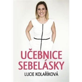 Učebnice sebelásky - Lucie Kolaříková