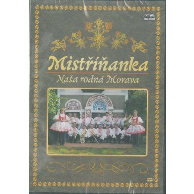 Mistříňanka - Naša rodná Morava DVD – Zboží Mobilmania